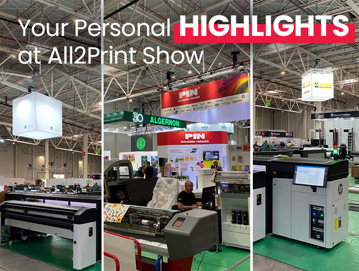 Nl48-3. Your personal highlights at All2Print Show