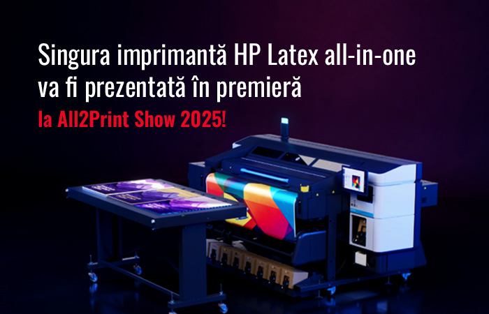 Nl10. Singura imprimantă HP Latex all-in-one va fi prezentată în premieră la All2Print Show 2025!