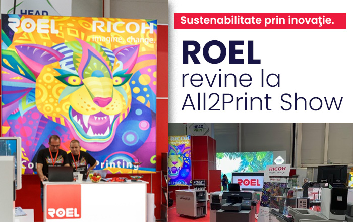 nl22 Sustenabilitate prin inovaţie. ROEL revine la All2Print Show