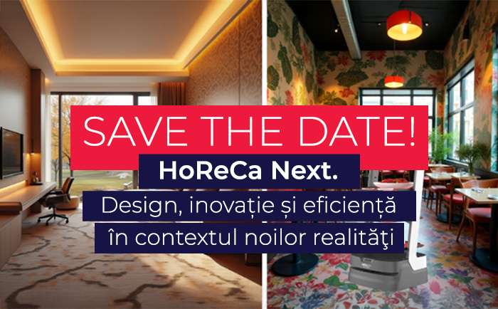 nl43 SAVE THE DATE! HoReCa Next. Design, inovație și eficiență în contextul noilor realităţi