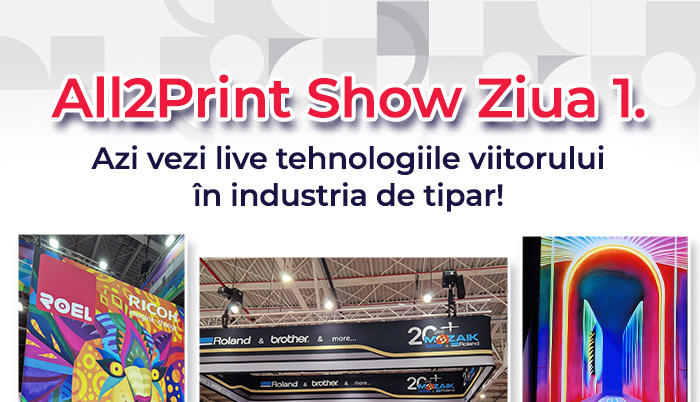 nl60 All2Print Show Ziua 1. Azi vezi live tehnologiile viitorului în industria de tipar!