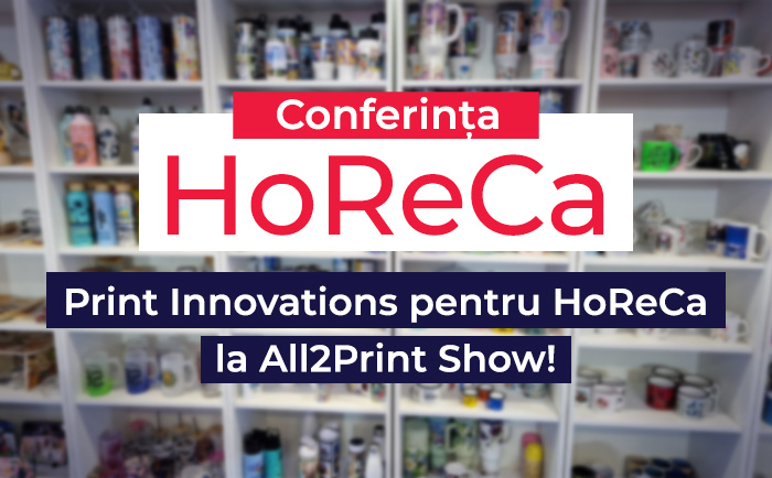 nl61 HoReCa la superlativ: soluții complete, azi la All2Print Show!